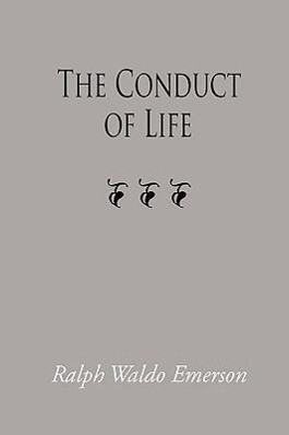 The Conduct of Life Large-Print Edition - Ralph Waldo Emerson