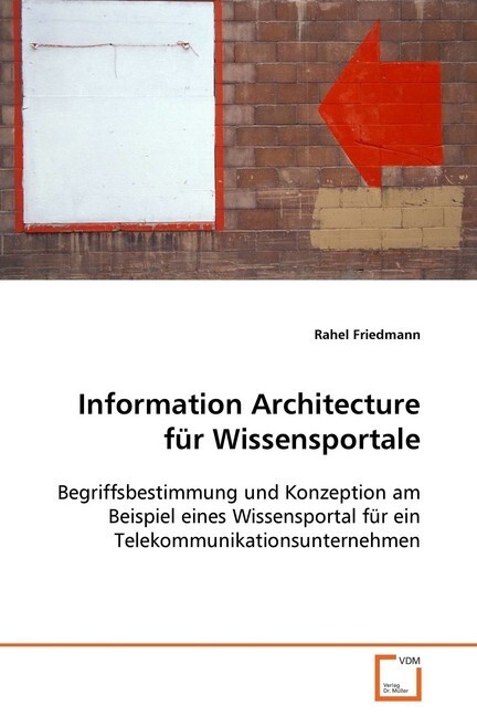 Information Architecture für Wissensportale - Rahel Friedmann