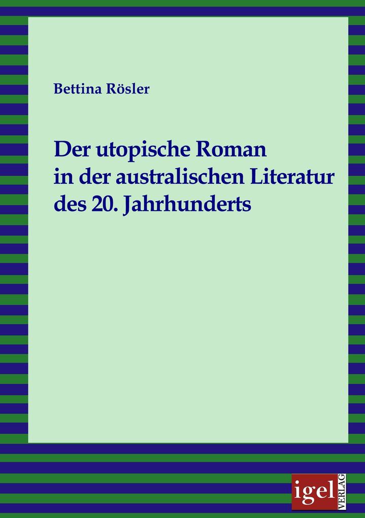 Der utopische Roman in der australischen Literatur des 20. Jahrhunderts