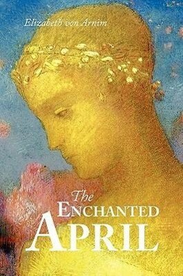 The Enchanted April Large-Print Edition - Elizabeth Von Arnim