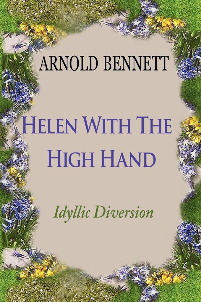 Helen With The High Hand - Arnold Bennett