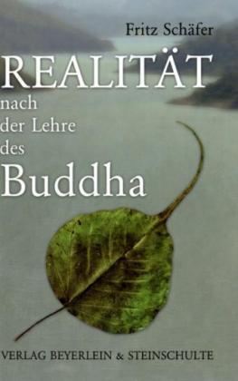 Realität nach der Lehre des Buddha - Fritz Schäfer