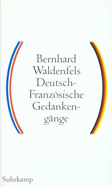 Deutsch-Französische Gedankengänge. Bd.1 - Bernhard Waldenfels