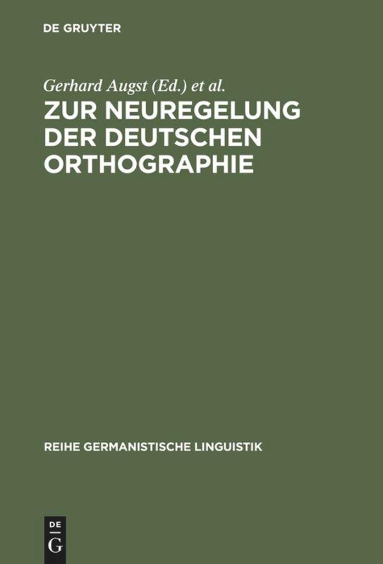 Zur Neuregelung der deutschen Orthographie - Gerhard Augst/ Karl Blüml/ Dieter Nerius