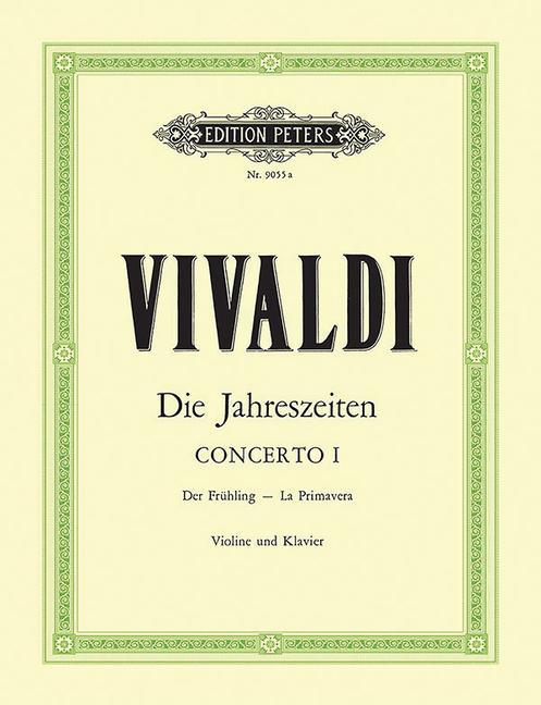 Die Jahreszeiten: Konzert für Violine Streicher und Basso continuo E-dur op. 8 Nr. 1 RV 269 Der Frühling