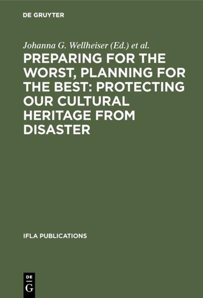 Preparing for the Worst Planning for the Best: Protecting our Cultural Heritage from Disaster
