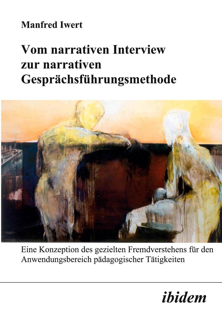 Vom narrativen Interview zur narrativen Gesprächsführungsmethode