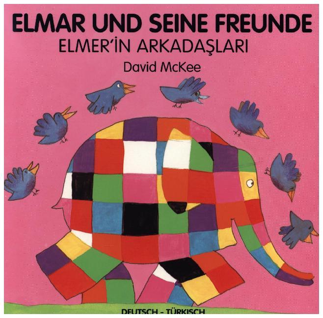 Elmar und seine Freunde Deutsch-Türkisch. Elmer‘in Arkadaslari