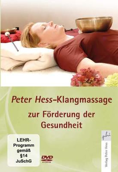 Klangmassage nach Peter Hess zur Förderung der Gesundheit 1 DVD