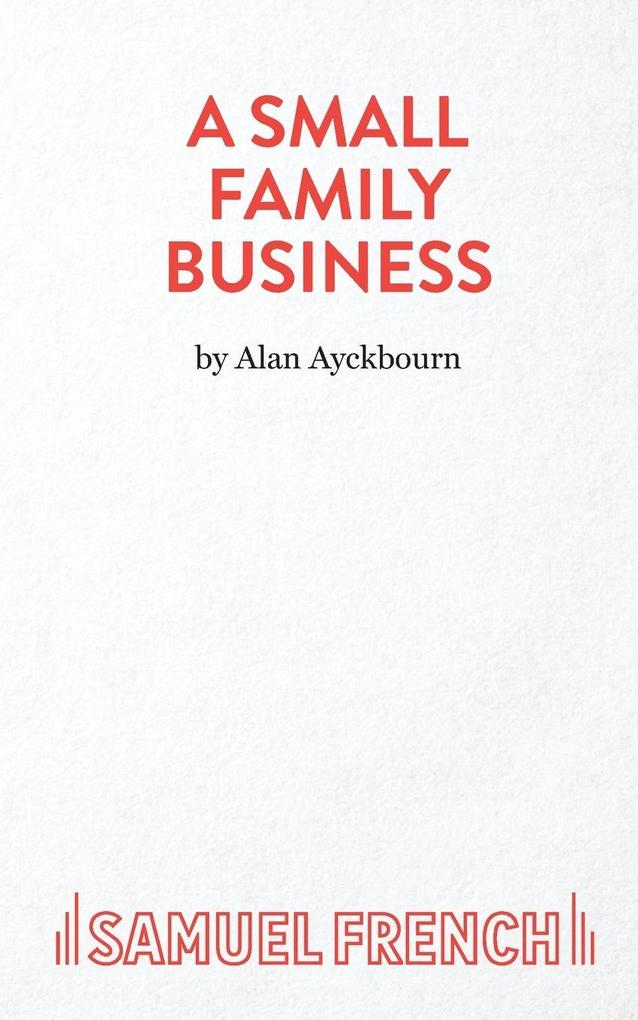 A Small Family Business - A Play
