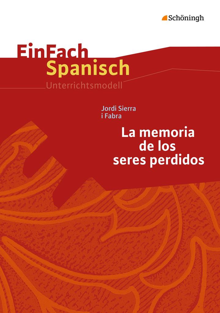Jordi Sierra i Fabra: La memoria de los seres perdidos