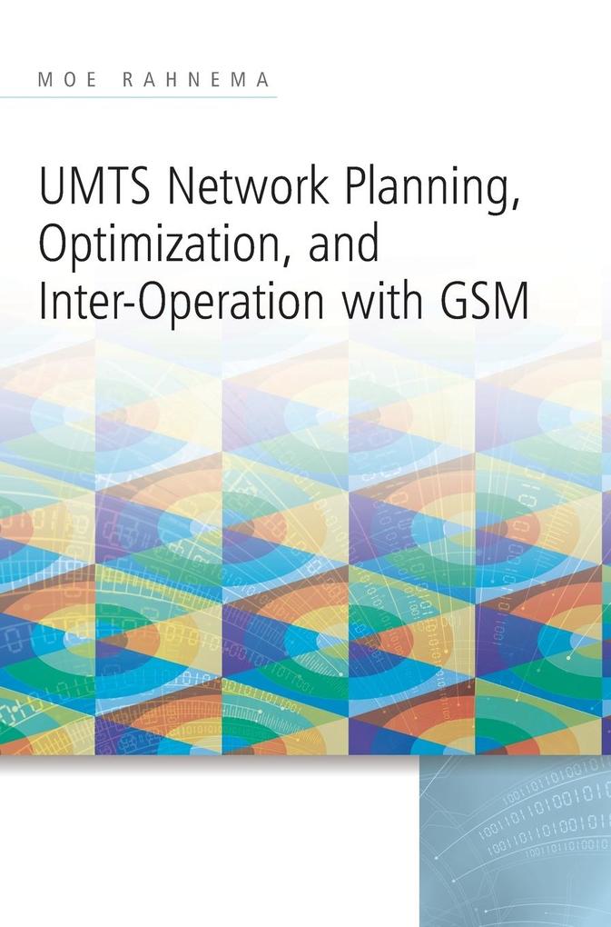 UMTS Network Planning Optimization and Inter-Operation with GSM - Moe Rahnema