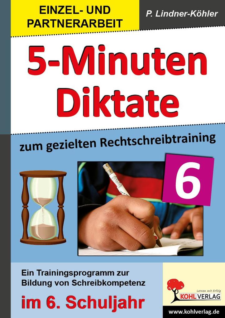 Fünf-Minuten-Diktate / 6. Schuljahr zum gezielten Rechtschreibtraining - Petra Lindner-Köhler