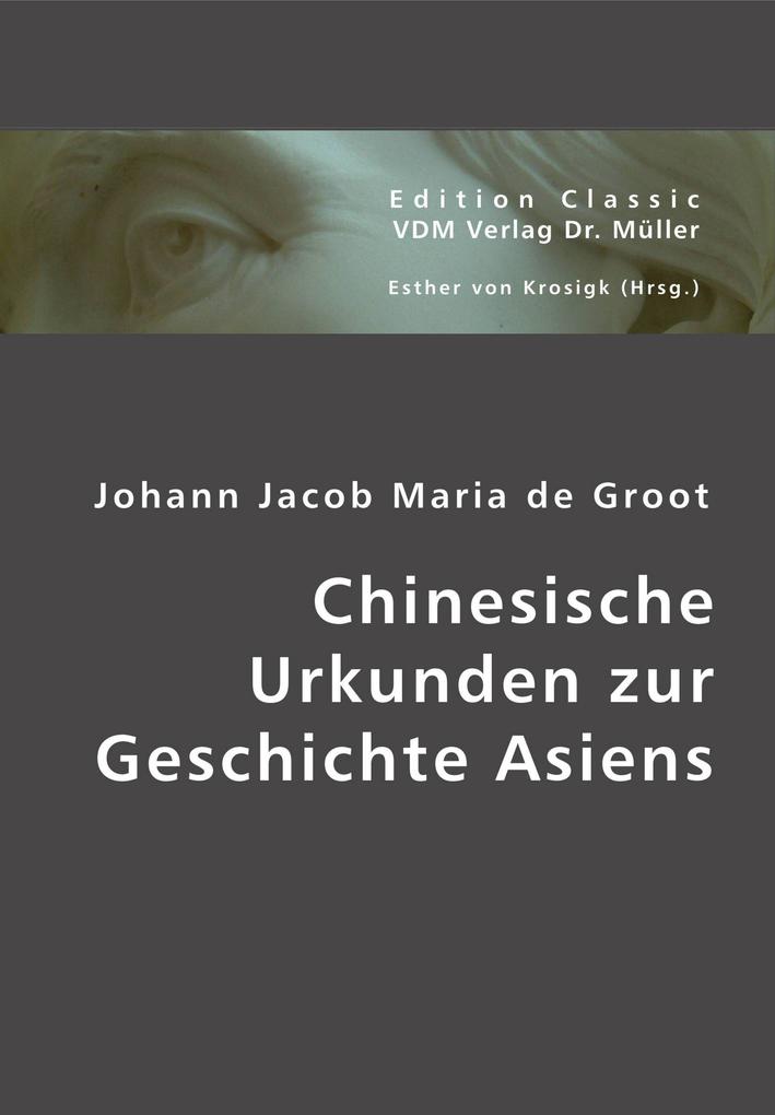 Chinesische Urkunden zur Geschichte Asiens