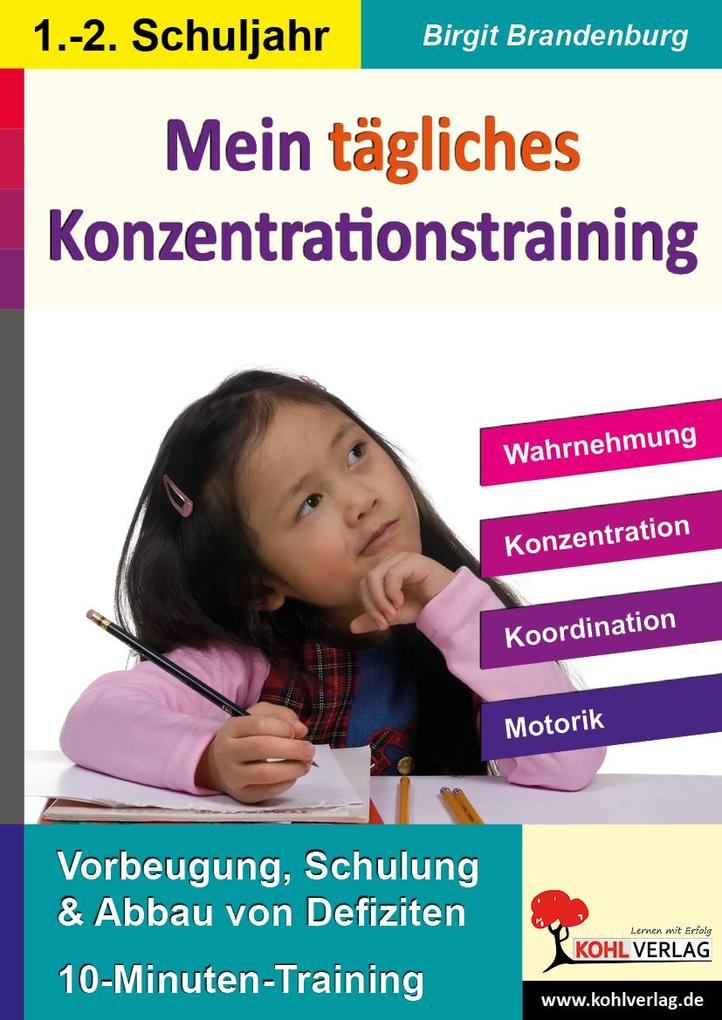 Kohls Konzentrationstraining 1./2. Schuljahr Bis zu 10 Minuten täglich - Birgit Brandenburg