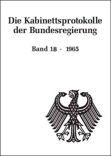 Die Kabinettsprotokolle der Bundesregierung / 1965 - Ralf Behrendt/ Edgar Büttner/ Christine Fabian/ Uta Rössel