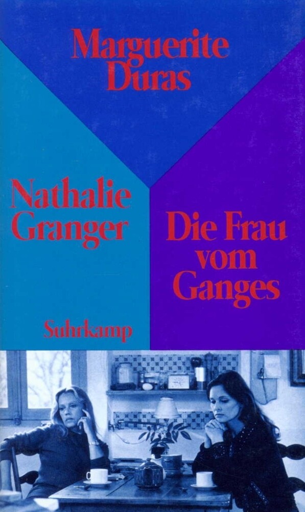 Nathalie Granger und Die Frau vom Ganges - Marguerite Duras