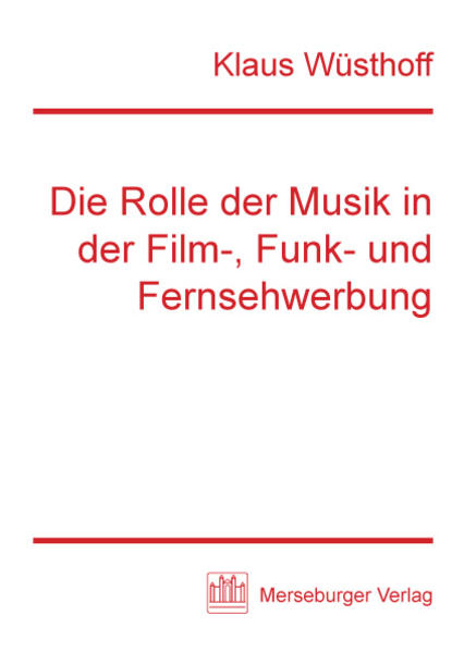 Die Rolle der Musik in der Film- Funk- und Fernsehwerbung - Klaus Wüsthoff