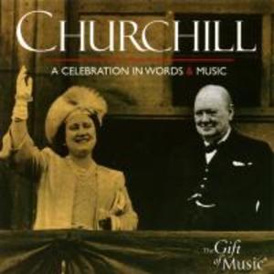 Churchill-A Celebration In Words & Music - Winston Churchill