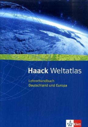 Haack Weltatlas für Sekundarstufe I und II / Lehrerhandbuch Deutschland und Europa mit Lösungen