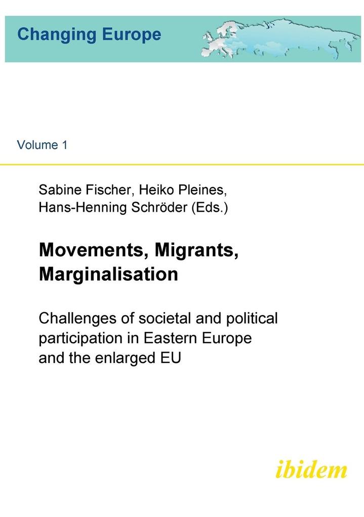 Movements Migrants Marginalisation. Challenges of societal and political participation in Eastern Europe and the enlarged EU