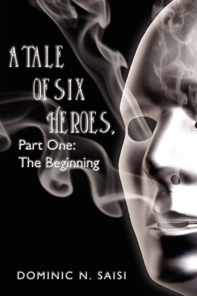 A Tale of Six Heroes Part One