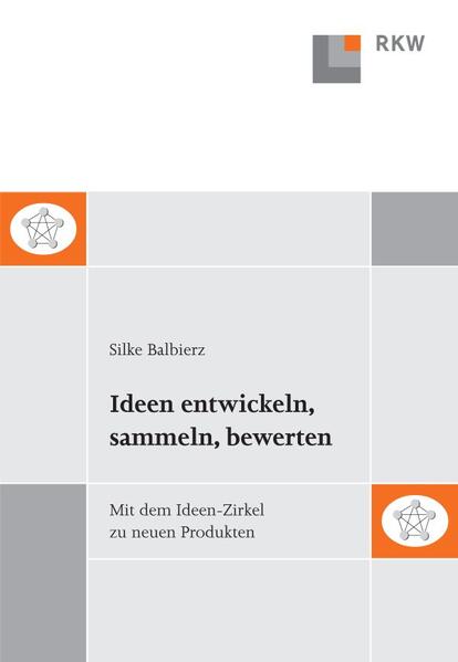 Ideen entwickeln sammeln bewerten.