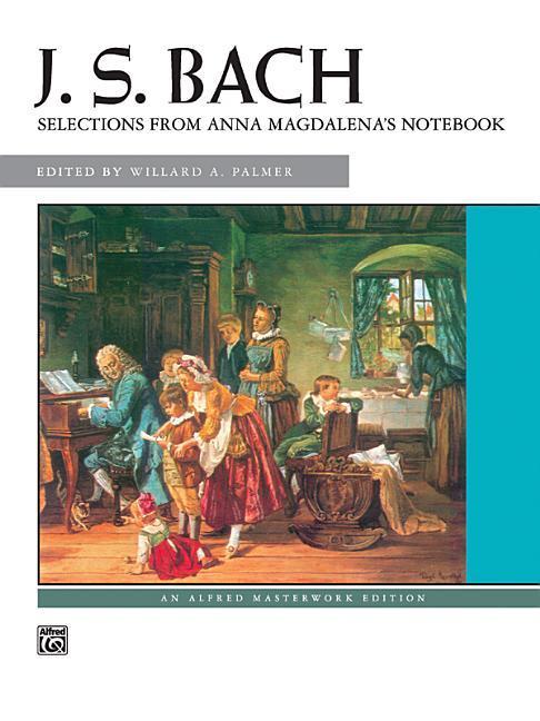 Bach -- Selections from Anna Magdalena‘s Notebook