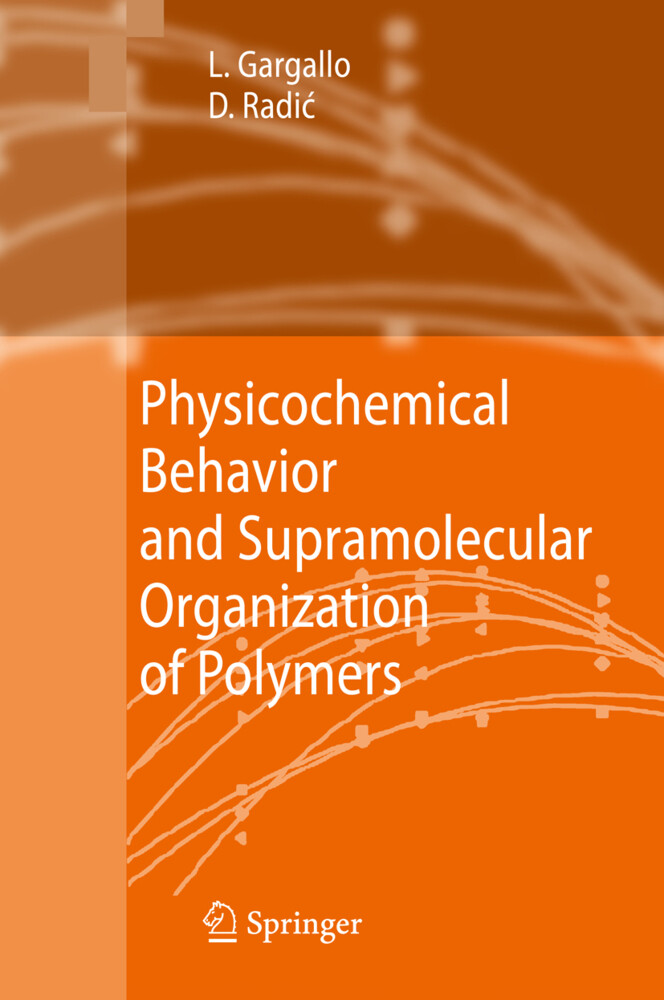 Physicochemical Behavior and Supramolecular Organization of Polymers - Ligia Gargallo/ Deodato Radic