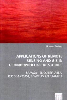 Applications of Remote Sensing and GIS inGeomorphological Studies - Moawad Badawy