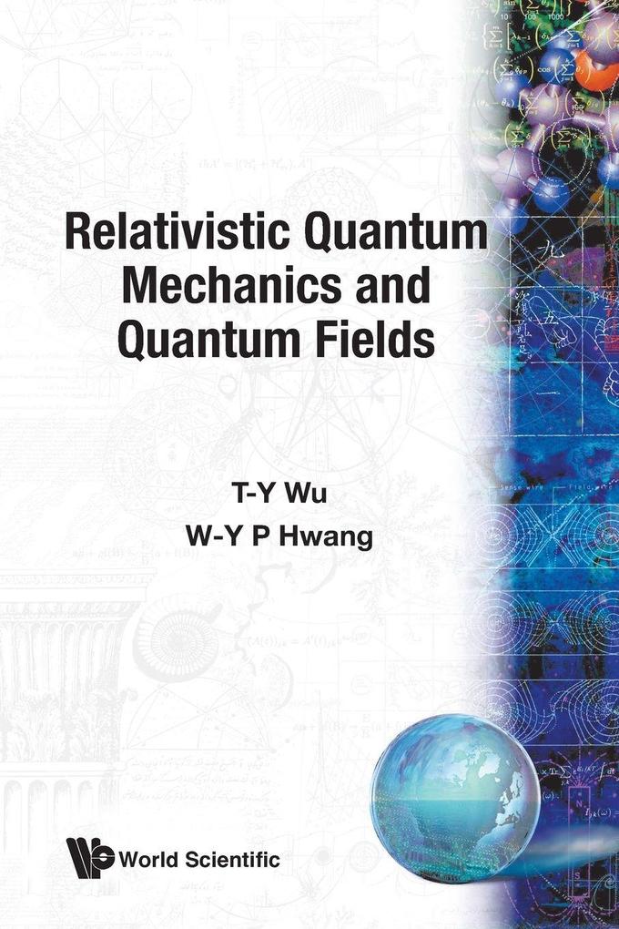 RELATIVISTIC QUANT MECH & QUANT FIELDS