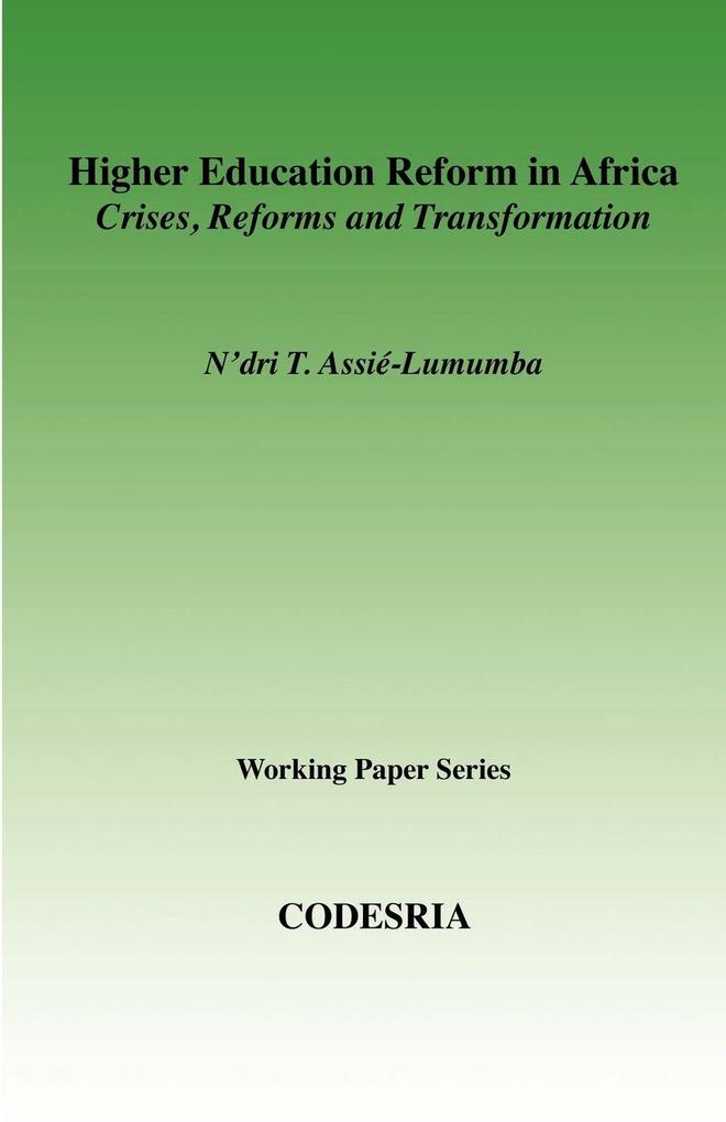 Higher Education in Africa. Crises Reforms and Transformation