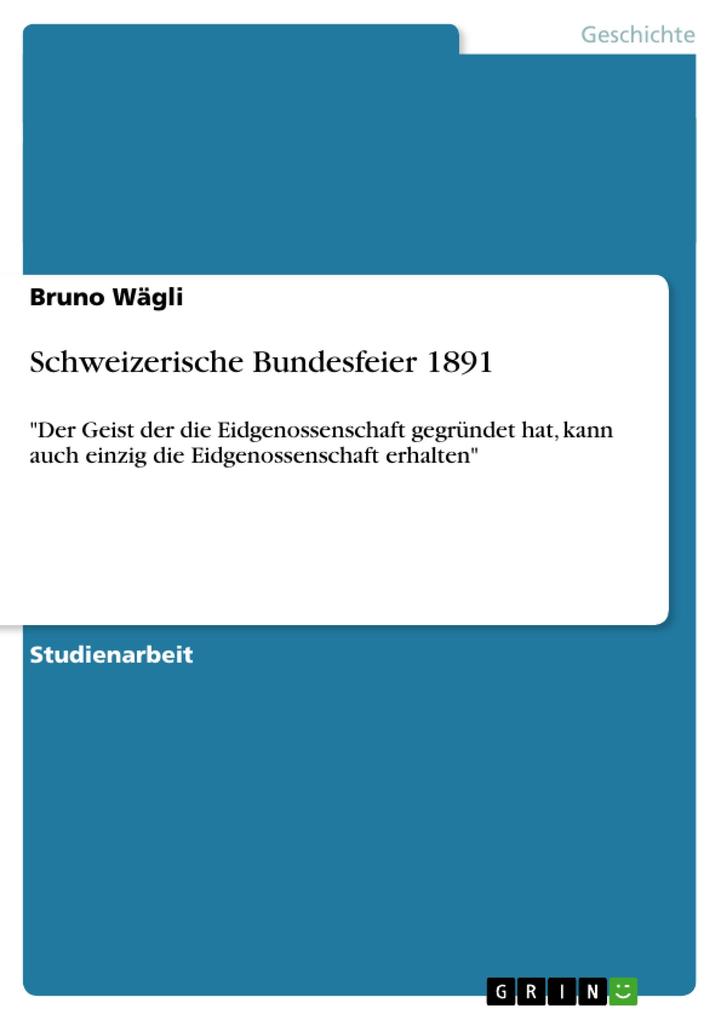 Schweizerische Bundesfeier 1891 - Bruno Wägli