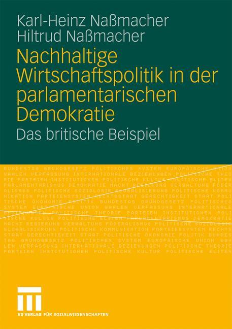 Nachhaltige Wirtschaftspolitik in der parlamentarischen Demokratie - Karl-Heinz Naßmacher/ Hiltrud Nassmacher