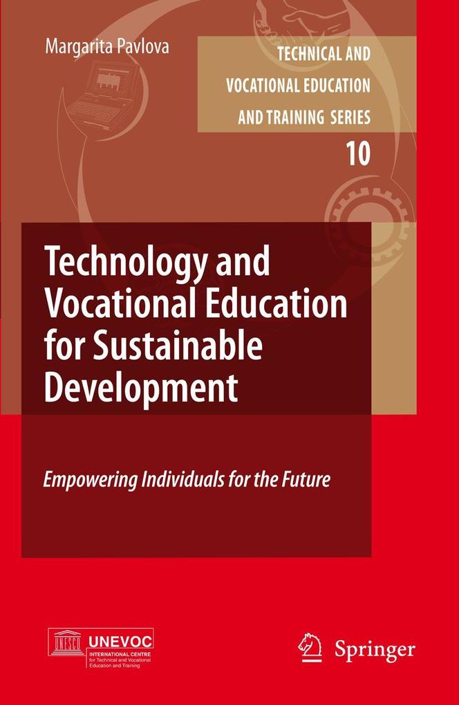 Technology and Vocational Education for Sustainable Development: Empowering Individuals for the Future - Margarita Pavlova