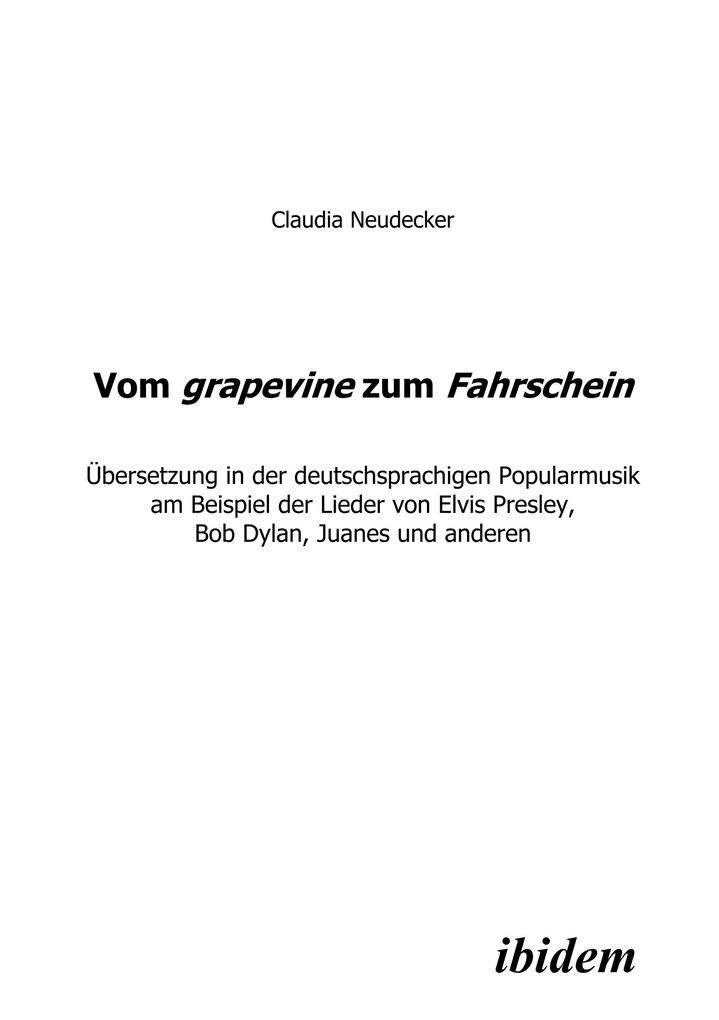 Vom grapevine zum Fahrschein. Übersetzung in der deutschsprachigen Popularmusik am Beispiel der Lieder von Elvis Presley Bob Dylan Juanes und anderen