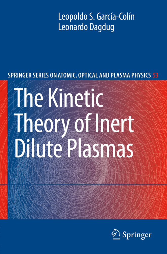 The Kinetic Theory of Inert Dilute Plasmas - Leopoldo S. García-Colín/ Leonardo Dagdug
