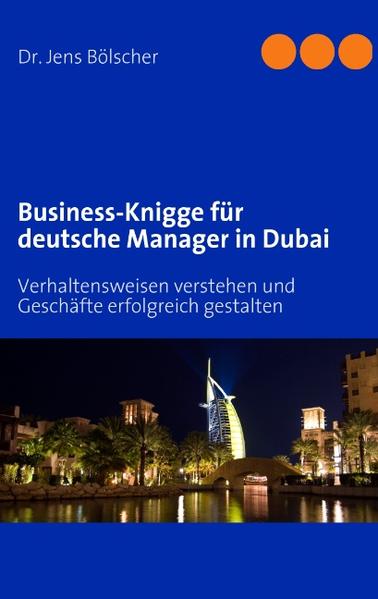 Business-Knigge für deutsche Manager in Dubai - Jens Bölscher