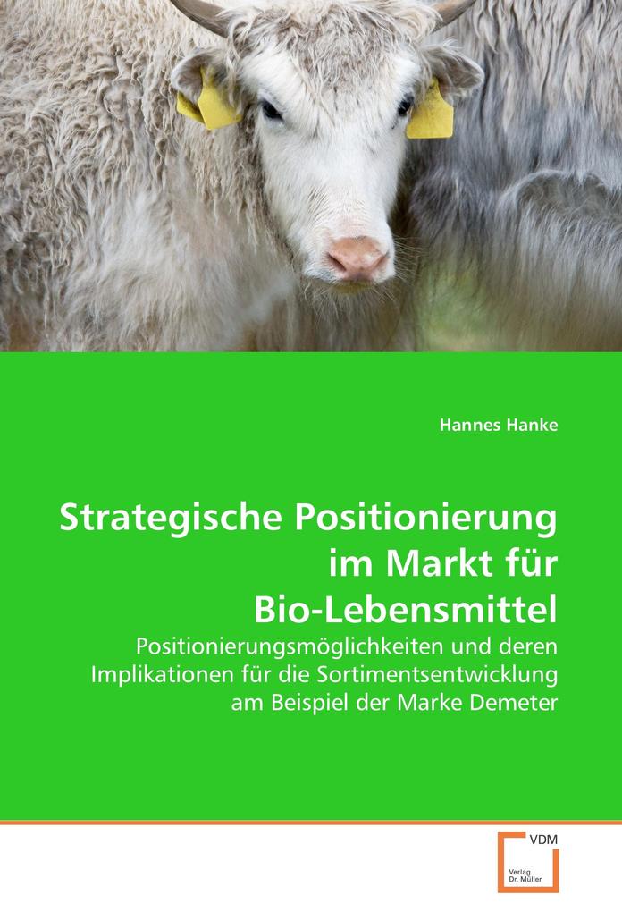 Strategische Positionierung im Markt für Bio-Lebensmittel - Hannes Hanke