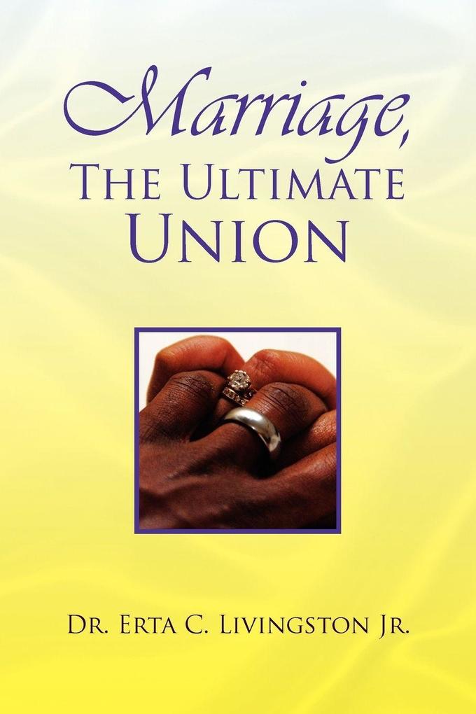 Marriage the Ultimate Union