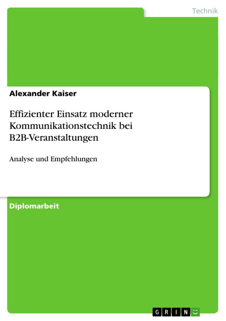Effizienter Einsatz moderner Kommunikationstechnik bei B2B-Veranstaltungen - Alexander Kaiser