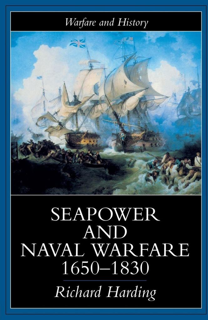 Seapower and Naval Warfare 1650-1830