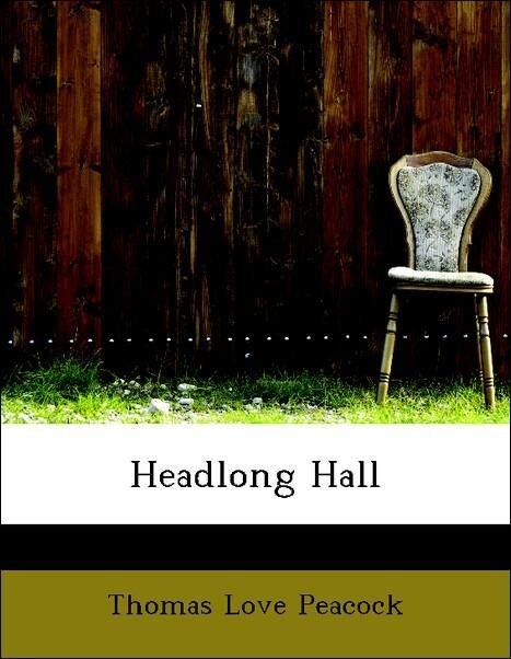 Headlong Hall als Taschenbuch von Thomas Love Peacock