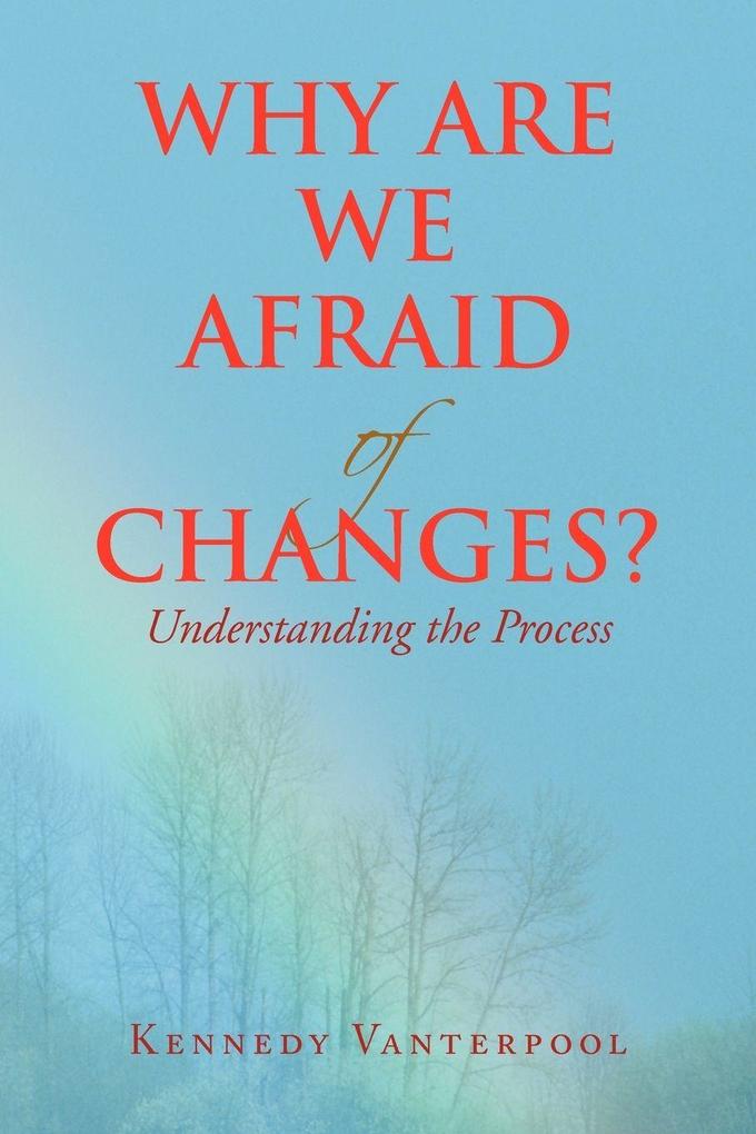 Why Are We Afraid of Changes?