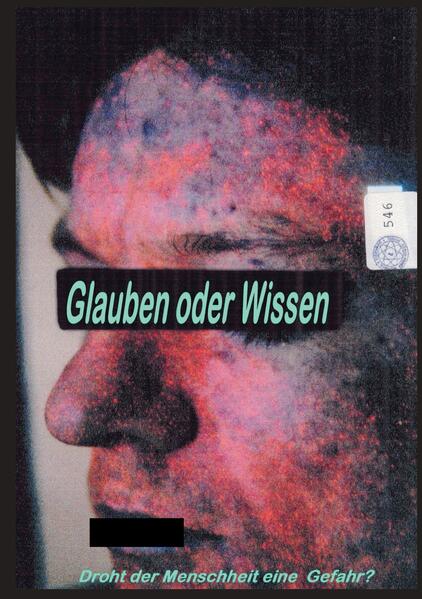 Glauben oder Wissen