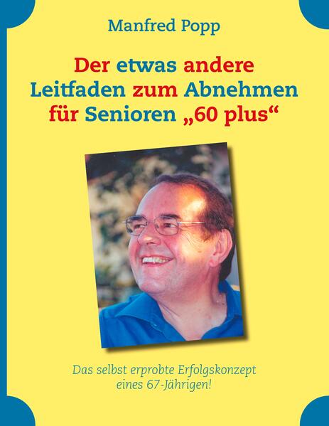 Der etwas andere Leitfaden zum Abnehmen für Senioren '60 plus'