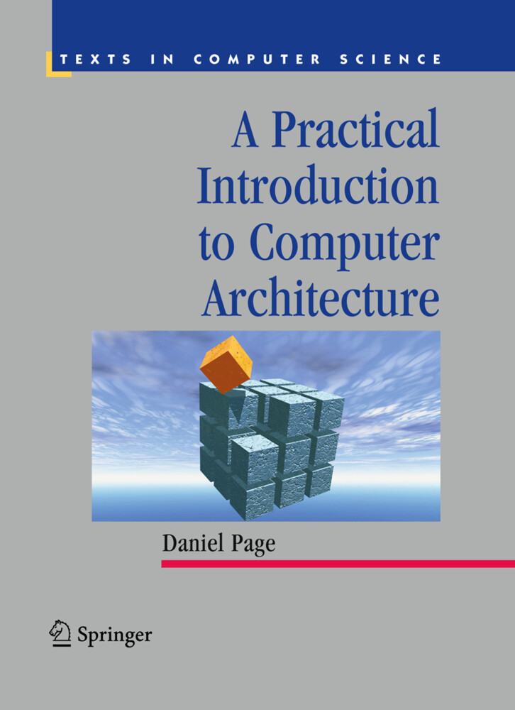 A Practical Introduction to Computer Architecture - Daniel Page