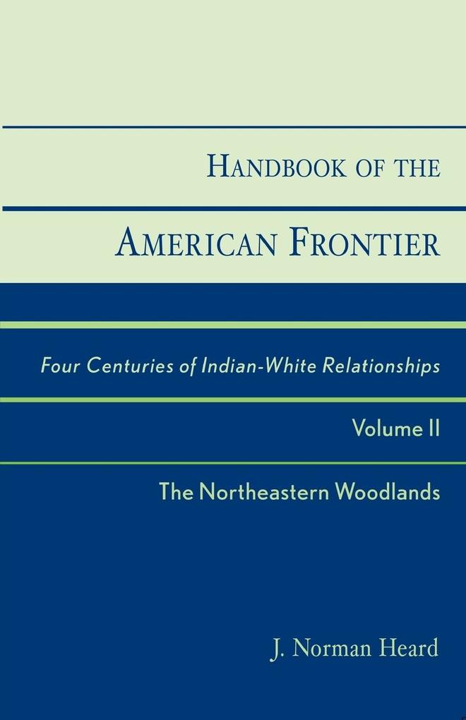 Handbook of the American Frontier The Northeastern Woodlands
