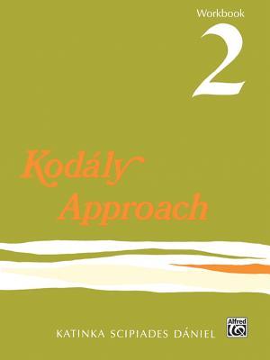 Kodály Approach: Workbook 2 - Katinka S. Daniel