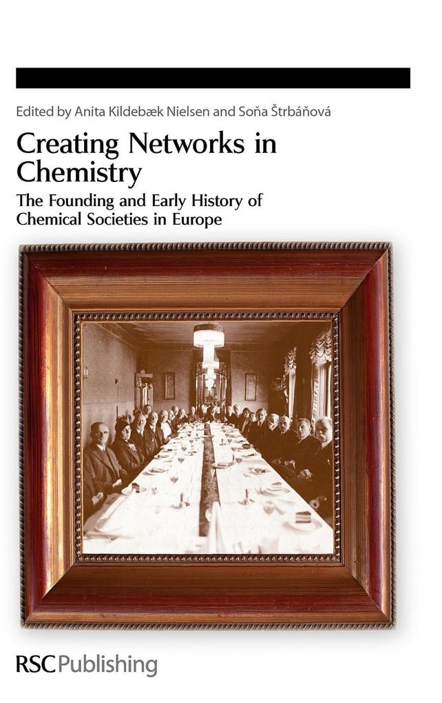 Creating Networks in Chemistry: The Founding and Early History of Chemical Societies in Europe
